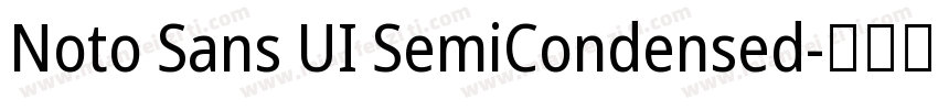 Noto Sans UI SemiCondensed字体转换